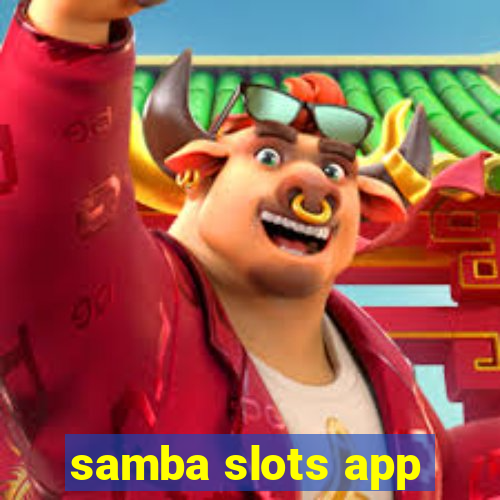 samba slots app